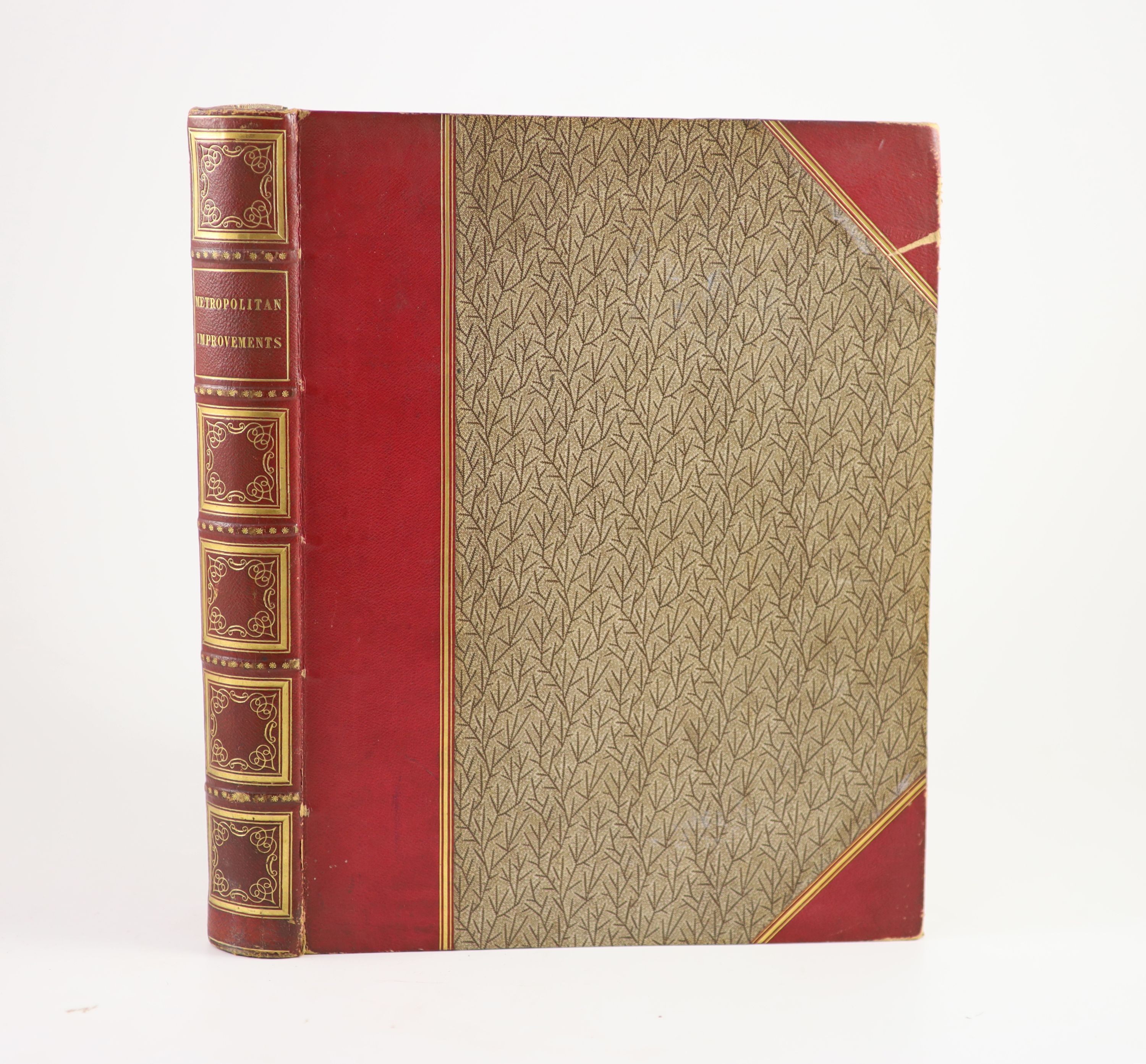 Shepherd, Thomas Hosmer - Metropolitan Improvements; or London in the Nineteenth Century, qto, half red morocco, London, 1827